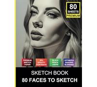 Face Drawing Sketchbook: 80 Pages with 40 Faces at 30% Opacity - Perfect for Artists to Practice and Improve Drawing Skills: A Unique Sketchbook ... for Beginners and Experienced Artists Alike