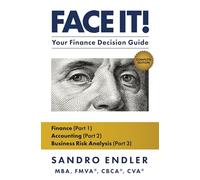 Face it!: Your Finance Decision Guide (Face it! Mastering Business Finance)