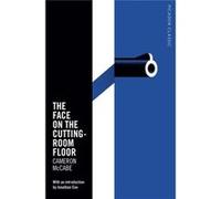 Face On The Cutting Room Floor Cameron Mccabe, (Auteur)