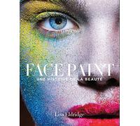 Face paint: Une histoire de la beauté