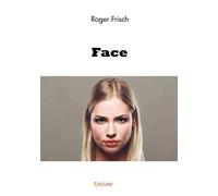 Face - Roger Frisch - Edilivre-Aparis - broché - Roman