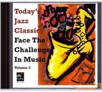 Face The Challenge In Music Vol. 3-Today's Jazz Classics (CD)