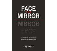 Face the Mirror: Stop Waiting to Be Rescued and Start Building the Life You Actually Want