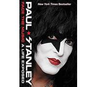 Face the Music: A Life Exposed - The New York Times Bestseller: An Unflinching Memoir of KISS, Microtia, and Rock Stardom