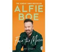 Face the Music by Alfie Boe Alfie Boe (Auteur)