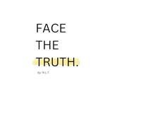 FACE THE TRUTH