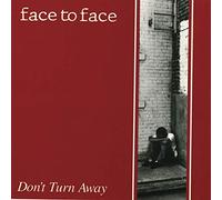 Face to Face - Don't Turn Away