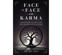 Face to Face with Karma Your Guide to Fate and the Grand Law of Karma - Dr. Ric Neo - Mantra Books - ebook (ePub) - Livre