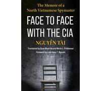 Face to Face with the CIA The Memoir of a North Vietnamese Spymaster - Quan Manh Ha - Columbia University Press - ebook (ePub) - Livre
