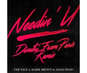 Face vs Brown, Mark / Shaw, Adam - Needin U: Dimitri from Paris Remix [Import]