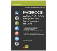 Facebook - Guide Pratique À L'usage Des Villes, Des Communes Et Des Cpas