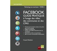 Facebook guide pratique à l'usage des villes, des communes et des cpas - Meuleman f. - Edi Pro - broché - Etude