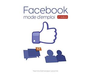 Facebook Mode d'emploi: 2e édition
