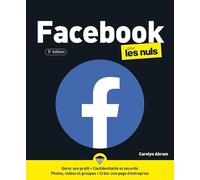 Facebook Pour les Nuls : utiliser facebook, créer un profil facebook: |reels, profil, fil d'actualité, chat, marketing facebook
