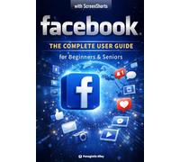 Facebook: The Complete User Guide: for beginners and seniors | with color screenshots - images