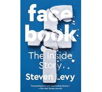 Facebook: The Inside Story