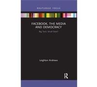 Facebook the Media and Democracy by Leighton Andrews Leighton Andrews (Auteur)
