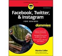 Facebook Twitter Instagram For Seniors For Dummies by Marsha Collier Marsha Collier (Auteur)