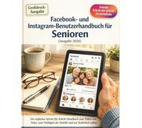 Facebook- und InstagramBenutzerhandbuch für Senioren (Ausgabe 2026): Ein einfaches Schritt-für-Schritt-Handbuch zum Teilen von Fotos, zum Verfolgen der Familie und zur Sicherheit online