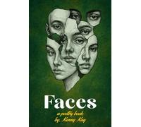 Faces: a powerful collection of poetry that explores many forms of love, the ache of grief and the warmth of memory