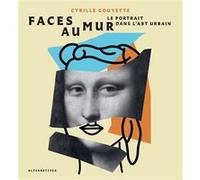 Faces au mur Cyrille Gouyette (Auteur)