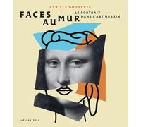 Faces au mur: Le portrait dans l'art urbain
