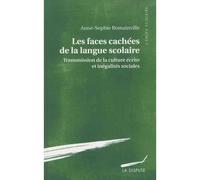 Faces cachées de la langue scolaire (Les) Transmission de la culture écrite et inégalités sociales - Anne-Sophie Romainville - La Dispute - broché - Essai