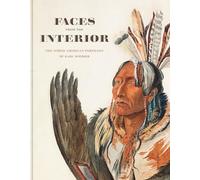 Faces from the Interior: The North American Portraits of Karl Bodmer