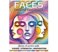 FACES GREATER VANCOUVER 2026: Stories of Women with Vision Strength and Inspiration