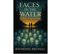 Faces in the Water The Memory Keepers Series, #3 - Raymond Brunell - Raymond Brunell - ebook (ePub) - Livre
