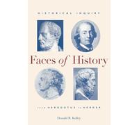 Faces of History: Historical Inquiry from Herodotus to Herder