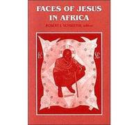 Faces of Jesus in Africa by Edited by Prof Robert J Schreiter