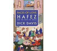 Faces of Love: Hafez and the Poets of Shiraz