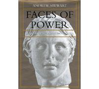 Faces Of Power: Alexander's Image And Hellenistic Politics