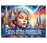 Faces of the metropolis (Wall Calendar 2026 DIN A3 landscape), CALVENDO 12 Month Wall Calendar: The magic of the fusion of man and metropolis.