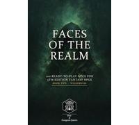 Faces of the Realm II: Wilderness - A Game Master's Toolbox of 100 Ready-to-Play NPCs & Monsters with Voices, Secrets & Quest Hooks for 5th-Edition Fantasy RPGs