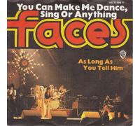 FACES - You can make me dance sing or anything / As long as you tell him / WB 16494 N