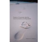 Facets of Corporate Identity Communication and Reputation by Tc Melewar