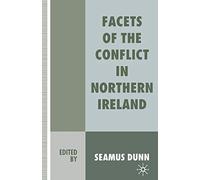 Facets of the Conflict in Northern Ireland