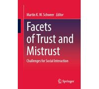 Facets of Trust and Mistrust: Challenges for Social Interaction