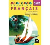 Facettes Français Cm2 Éd. 2011, Livre De L'élève Non Vendu Seul Compose Le 9369224
