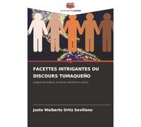 FACETTES INTRIGANTES DU DISCOURS TUMAQUEÑO: Langue sociolecte, surnoms, identité et culture