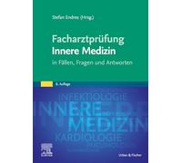 Facharztprüfung Innere Medizin: in Fällen, Fragen und Antworten