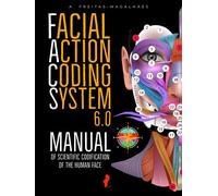 Facial Action Coding System 6.0: Manual of Scientific Codification of the Human Face - A. Freitas-magalhães - Auto-Édition - ebook (ePub) - Livre