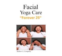 FACIAL YOGA CARE "Forever 25"