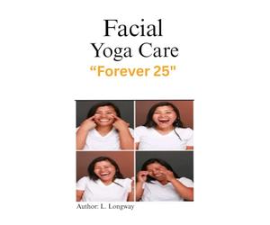 FACIAL YOGA CARE "Forever 25"
