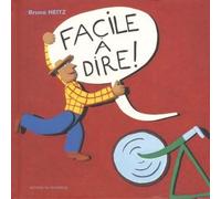 Facile à dire - Bruno Heitz - Rouergue - cartonné - Album jeunesse dès 3 ans