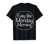 Facile comme Lundi Matin T-Shirt Graphique avec Valeur