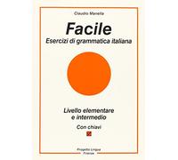 Facile. Esercizi di grammatica italiana