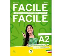 Facile facile. Italiano per studenti stranieri. A2 livello elementare